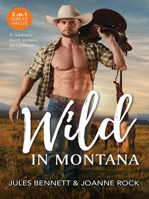 cover image of Wild In Montana/Montana Seduction/The Rancher